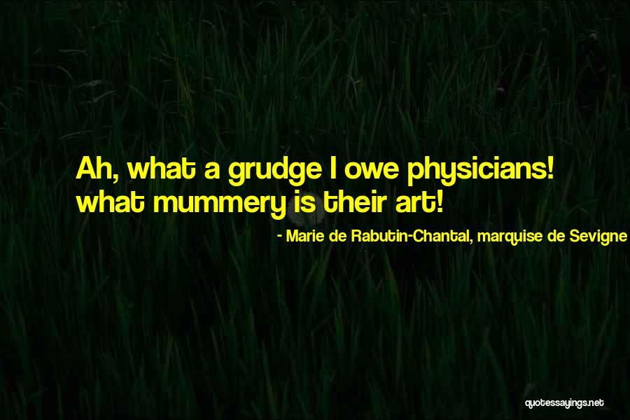 Marie Chantal Quotes By Marie De Rabutin-Chantal, Marquise De Sevigne Marie Chantal Quotes By Marie De Rabutin-Chantal, Marquise De Sevigne