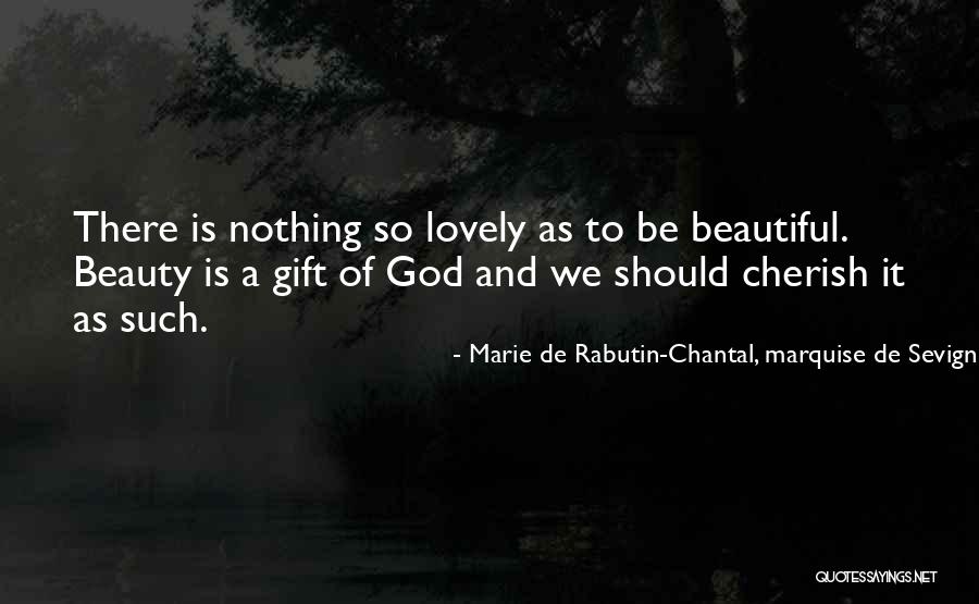 Marie Chantal Quotes By Marie De Rabutin-Chantal, Marquise De Sevigne Marie Chantal Quotes By Marie De Rabutin-Chantal, Marquise De Sevigne