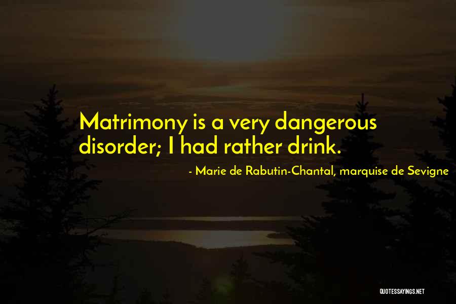 Marie Chantal Quotes By Marie De Rabutin-Chantal, Marquise De Sevigne Marie Chantal Quotes By Marie De Rabutin-Chantal, Marquise De Sevigne