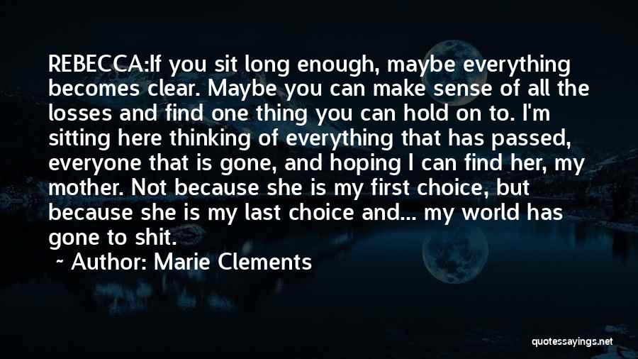 Marie Clements Quotes 1135296