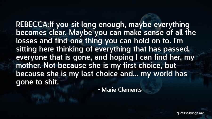 Marie Clements Quotes 1135296