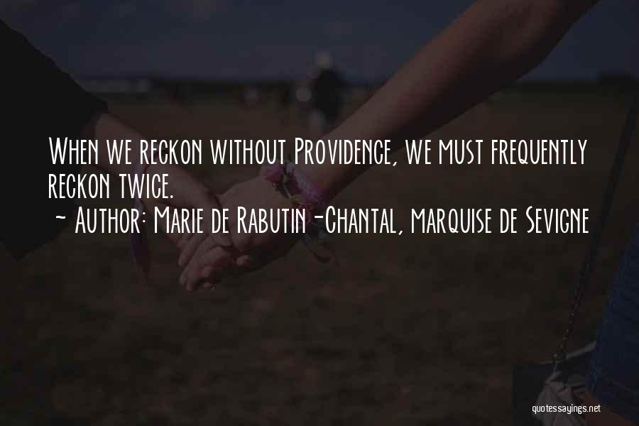 Marie De Rabutin-Chantal, Marquise De Sevigne Quotes 1460388