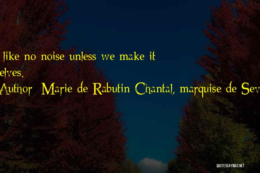 Marie De Rabutin-Chantal, Marquise De Sevigne Quotes 1979143