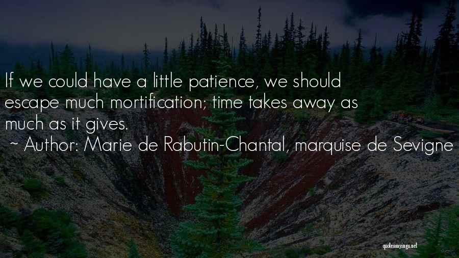 Marie De Rabutin-Chantal, Marquise De Sevigne Quotes 2142288