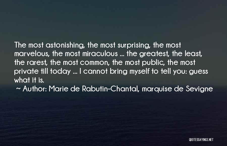 Marie De Rabutin-Chantal, Marquise De Sevigne Quotes 2144904