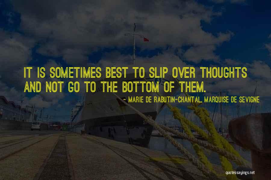 Marie De Sevigne Quotes By Marie De Rabutin-Chantal, Marquise De Sevigne Marie De Sevigne Quotes By Marie De Rabutin-Chantal, Marquise De Sevigne
