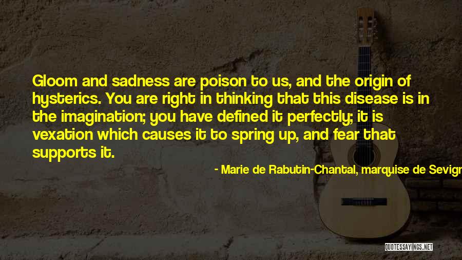 Marie De Sevigne Quotes By Marie De Rabutin-Chantal, Marquise De Sevigne Marie De Sevigne Quotes By Marie De Rabutin-Chantal, Marquise De Sevigne