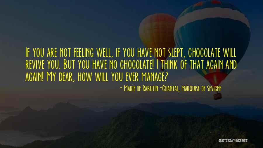 Marie De Sevigne Quotes By Marie De Rabutin-Chantal, Marquise De Sevigne Marie De Sevigne Quotes By Marie De Rabutin-Chantal, Marquise De Sevigne