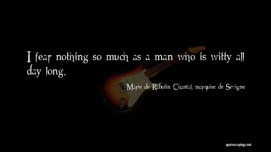 Marie De Sevigne Quotes By Marie De Rabutin-Chantal, Marquise De Sevigne Marie De Sevigne Quotes By Marie De Rabutin-Chantal, Marquise De Sevigne