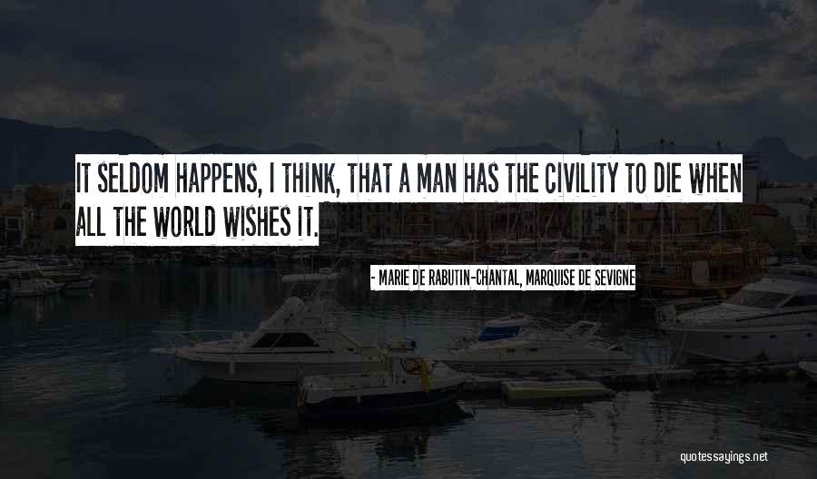 Marie De Sevigne Quotes By Marie De Rabutin-Chantal, Marquise De Sevigne Marie De Sevigne Quotes By Marie De Rabutin-Chantal, Marquise De Sevigne