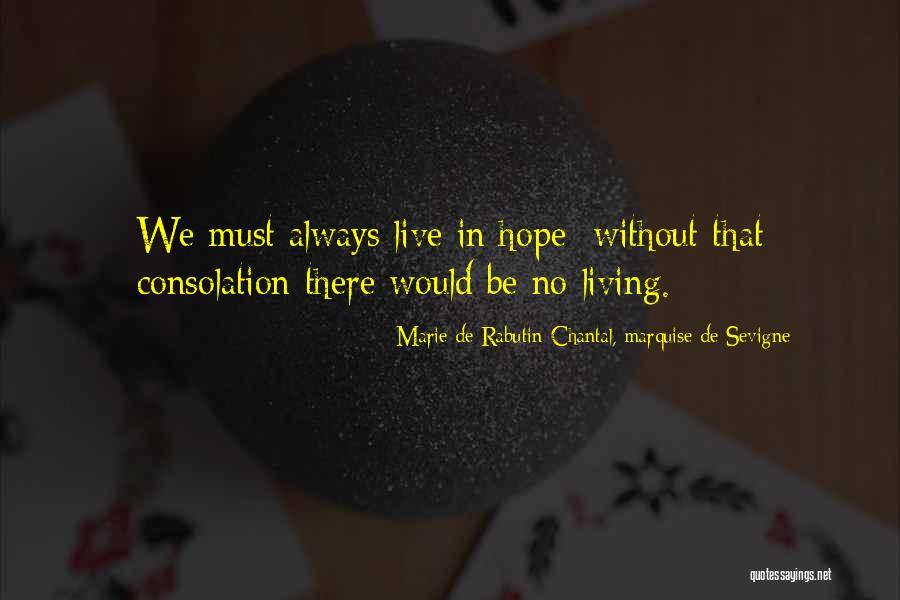 Marie De Sevigne Quotes By Marie De Rabutin-Chantal, Marquise De Sevigne Marie De Sevigne Quotes By Marie De Rabutin-Chantal, Marquise De Sevigne