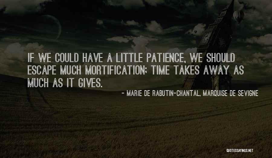 Marie De Sevigne Quotes By Marie De Rabutin-Chantal, Marquise De Sevigne Marie De Sevigne Quotes By Marie De Rabutin-Chantal, Marquise De Sevigne