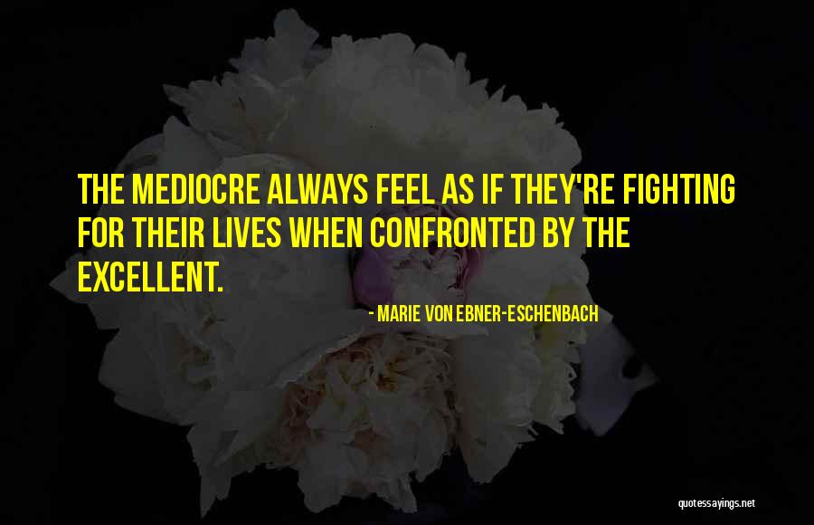 Marie Ebner Eschenbach Quotes By Marie Von Ebner-Eschenbach Marie Ebner Eschenbach Quotes By Marie Von Ebner-Eschenbach