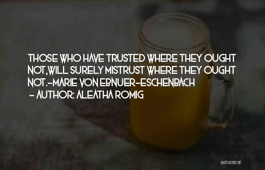 Marie Eschenbach Quotes By Aleatha Romig