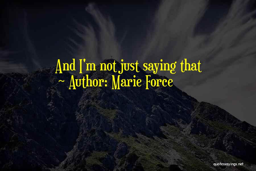 Marie Force Quotes 1084852