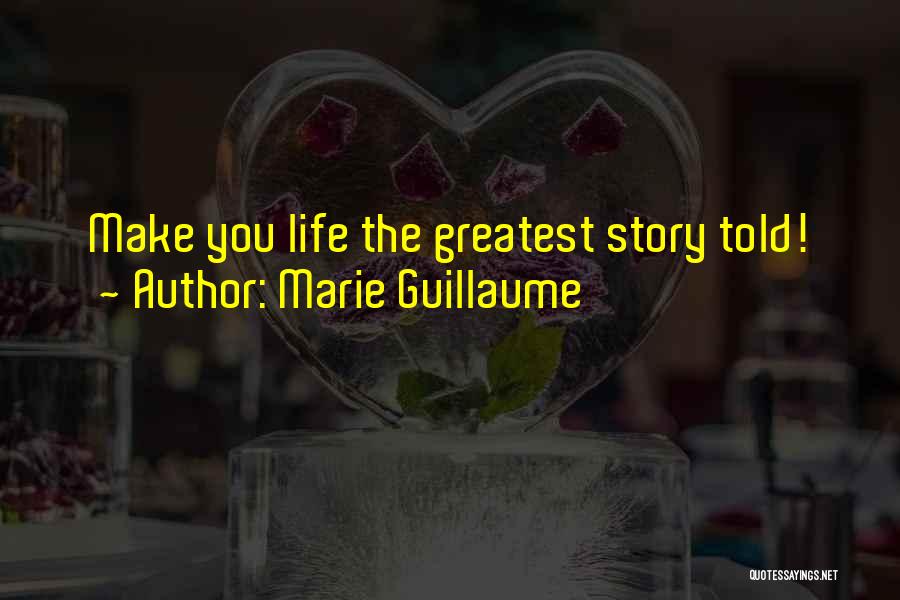 Marie Guillaume Quotes 532542