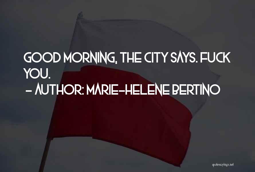 Marie-Helene Bertino Quotes 157618