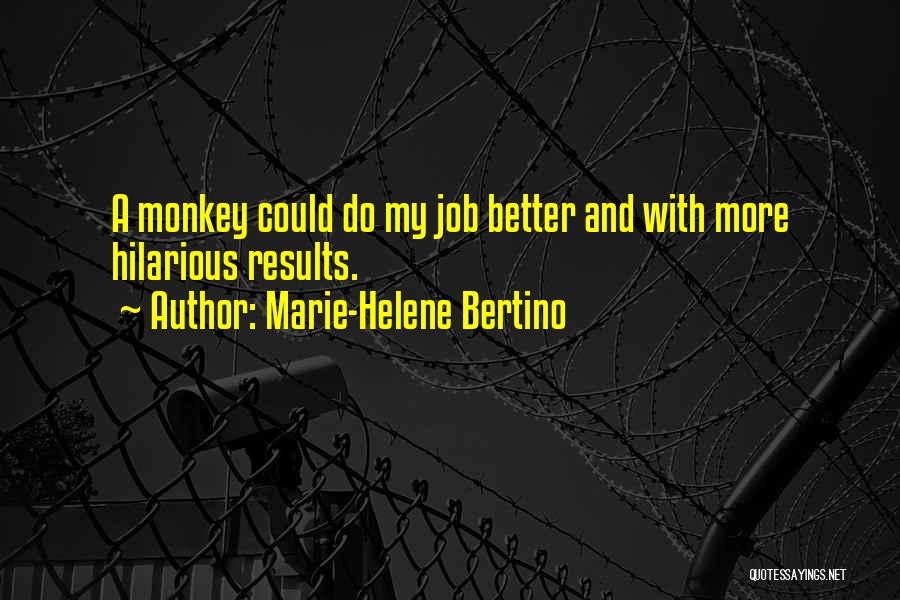 Marie-Helene Bertino Quotes 984697