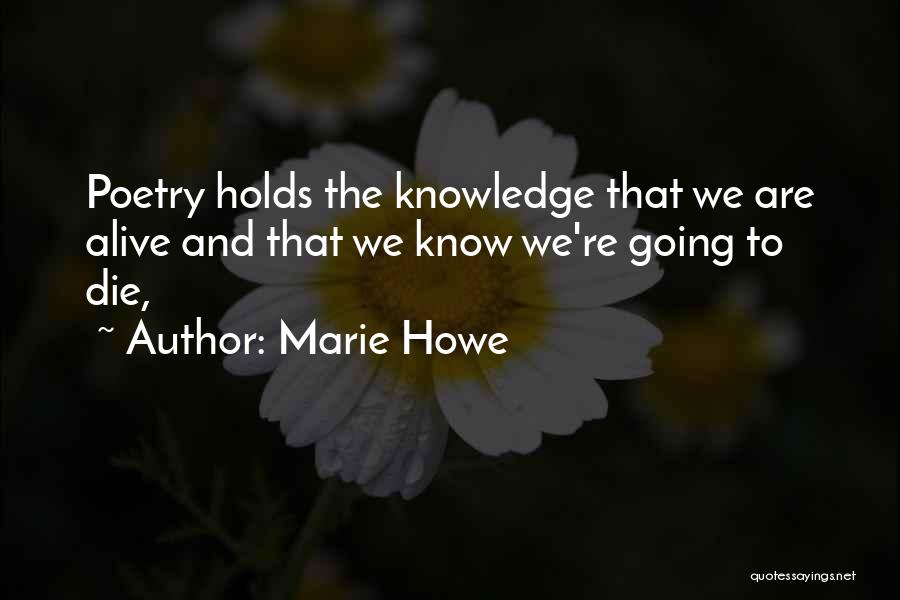 Marie Howe Quotes 1760898