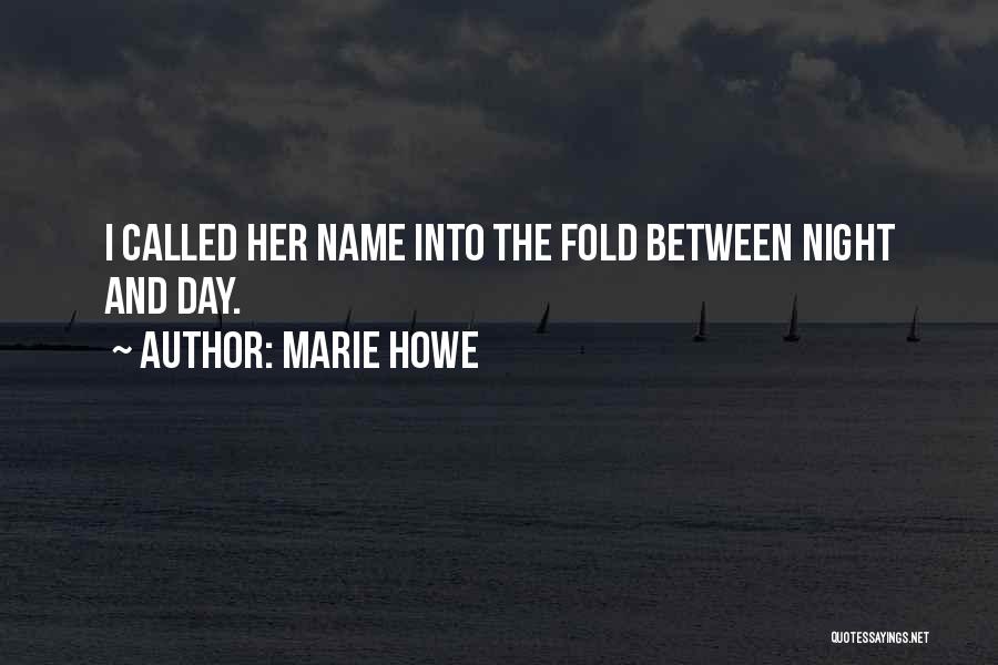Marie Howe Quotes 691066