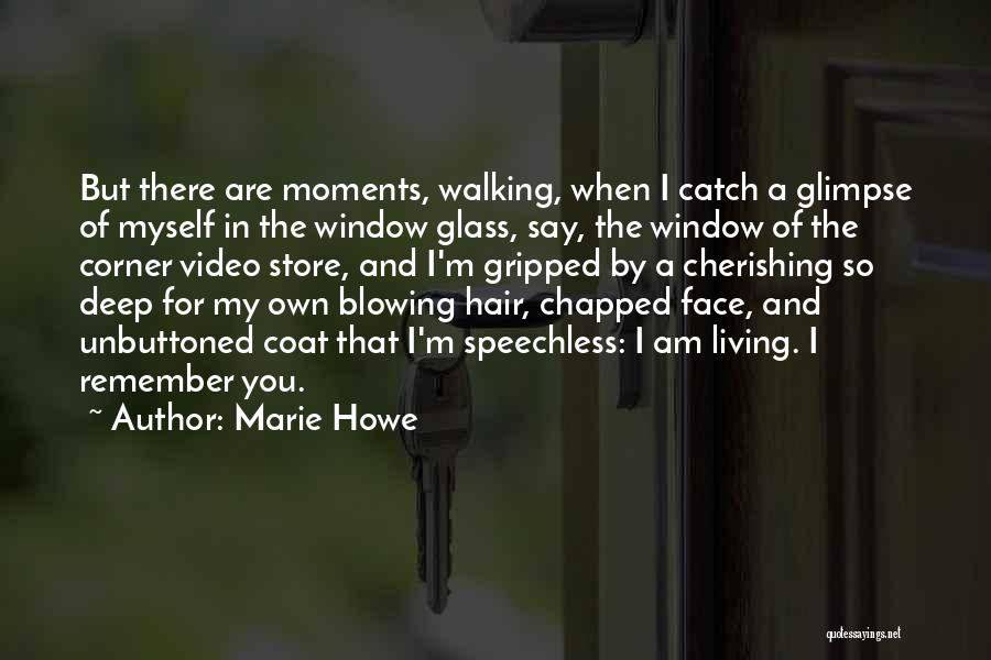 Marie Howe Quotes 759200
