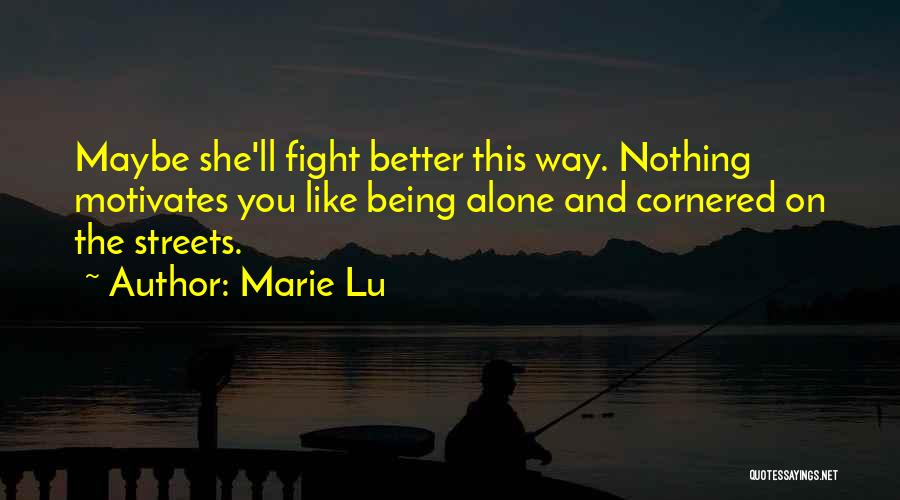 Marie Lu Quotes 1495033