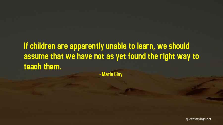 Marie M Clay Quotes By Marie Clay Marie M Clay Quotes By Marie Clay