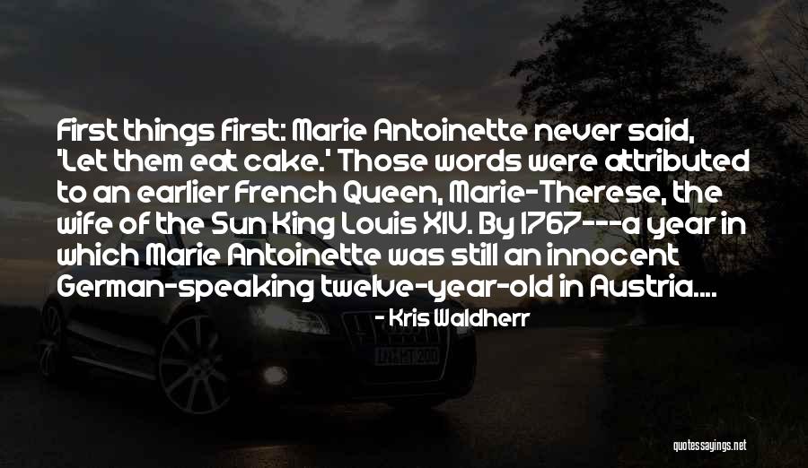 Marie Therese Quotes By Kris Waldherr Marie Therese Quotes By Kris Waldherr