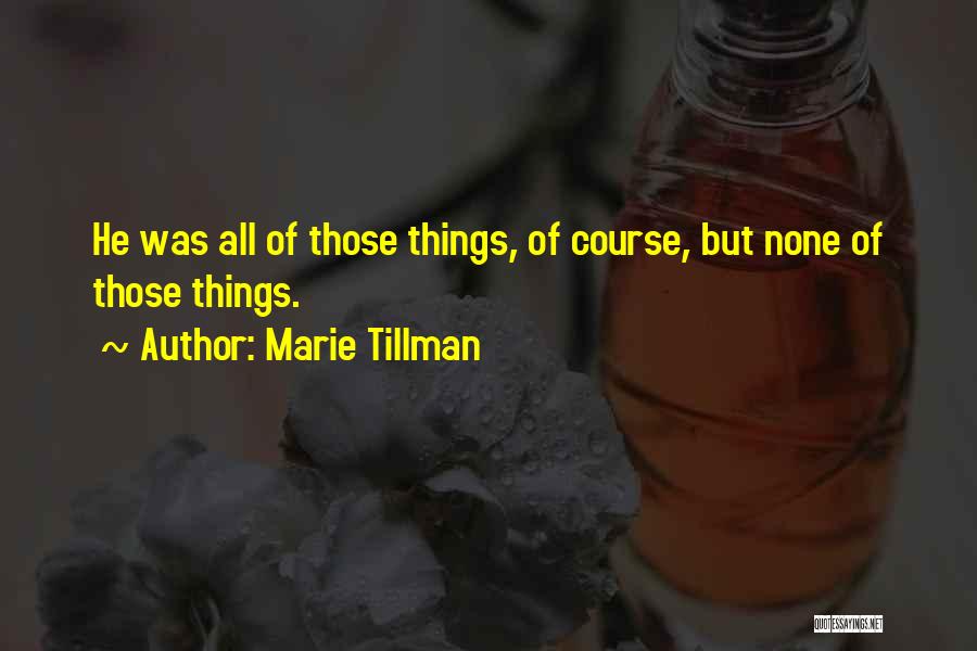 Marie Tillman Quotes 1342271