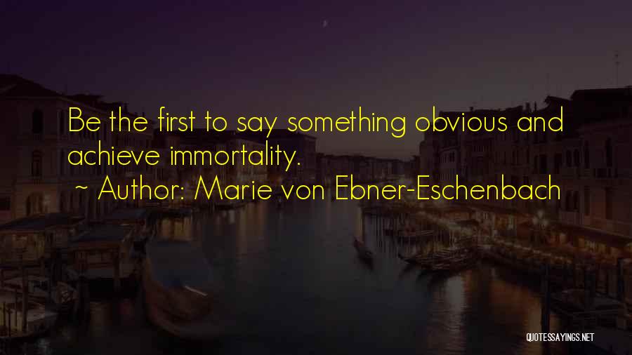 Marie Von Ebner-Eschenbach Quotes 160674