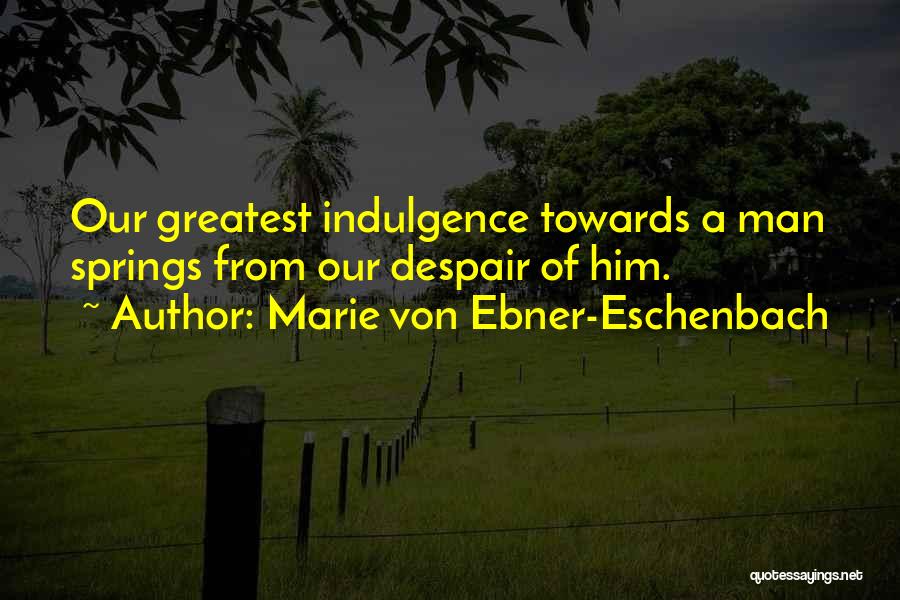 Marie Von Ebner-Eschenbach Quotes 390834