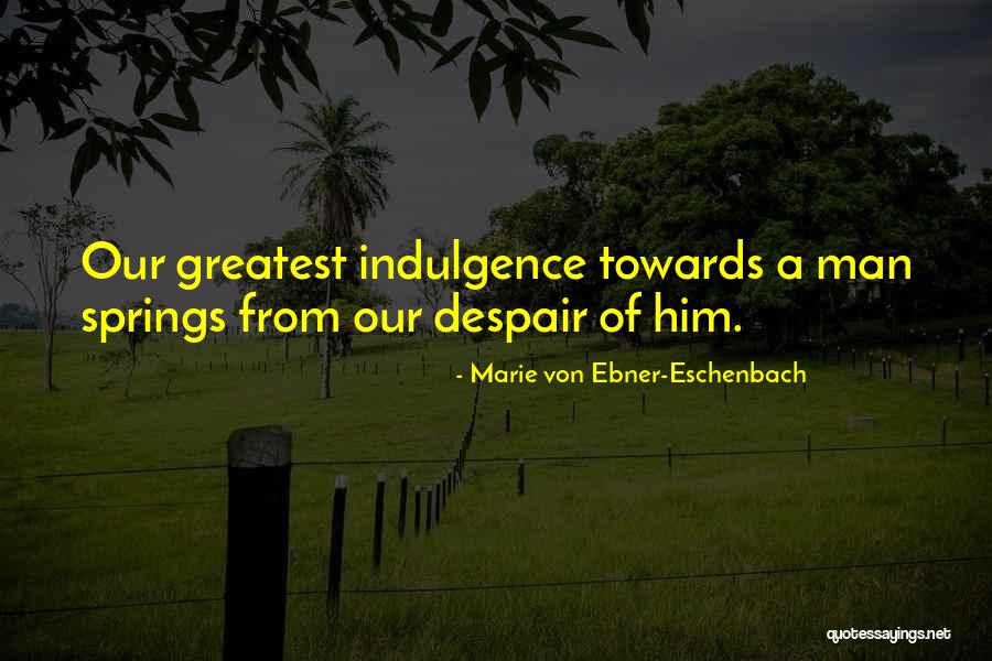 Marie Von Ebner-Eschenbach Quotes 390834