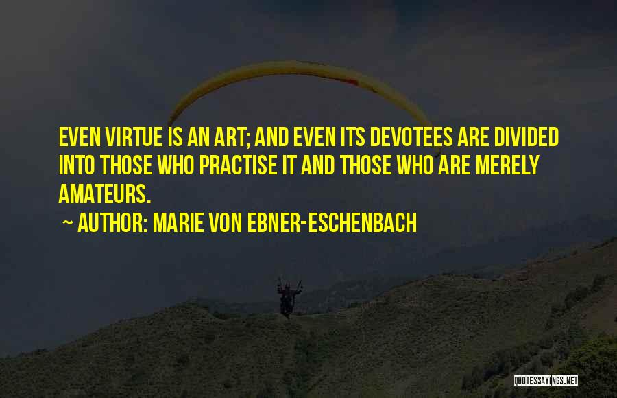 Marie Von Ebner-Eschenbach Quotes 680570