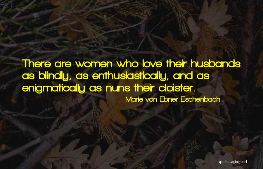 Marie Von Ebner-Eschenbach Quotes 991798