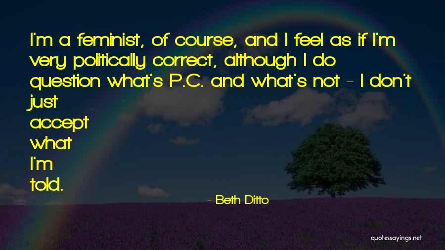Marietje Deborah Quotes By Beth Ditto Marietje Deborah Quotes By Beth Ditto