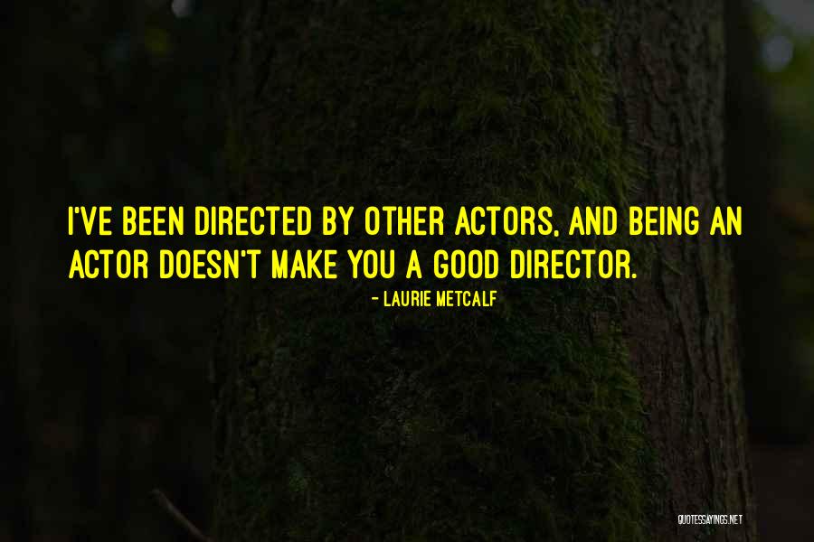 Mariflor Malbec Quotes By Laurie Metcalf Mariflor Malbec Quotes By Laurie Metcalf
