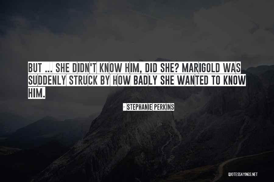 Marigold Quotes By Stephanie Perkins Marigold Quotes By Stephanie Perkins
