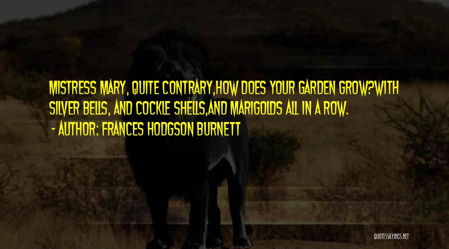 Marigolds Quotes By Frances Hodgson Burnett
