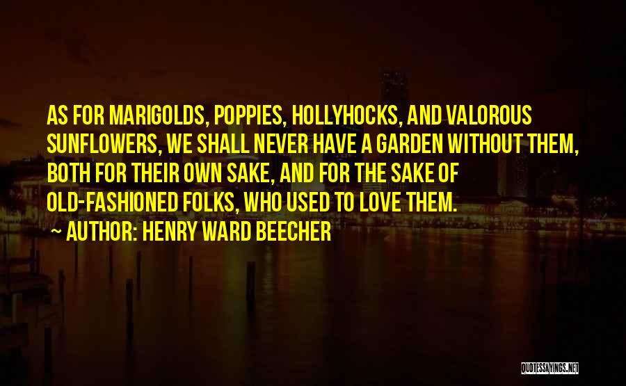 Marigolds Quotes By Henry Ward Beecher