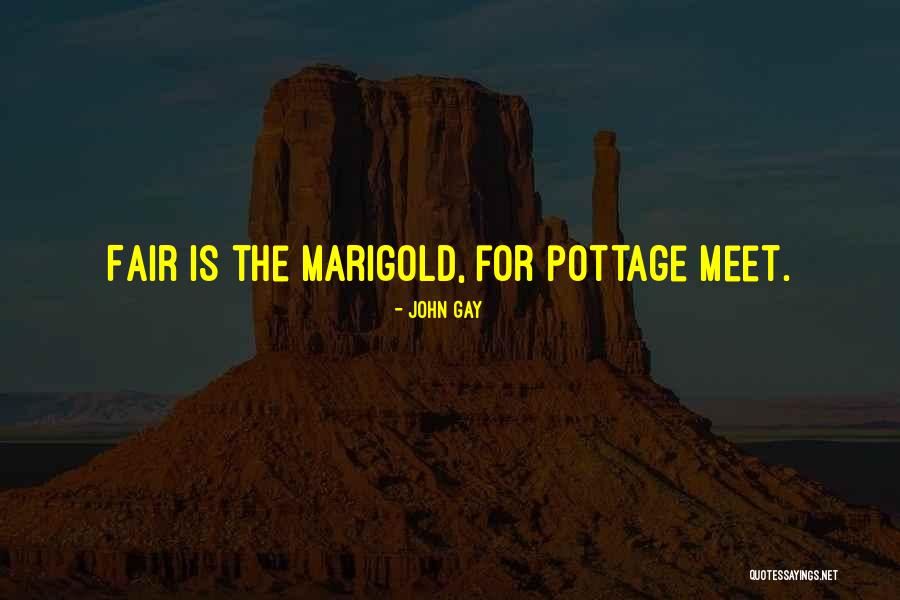 Marigolds Quotes By John Gay