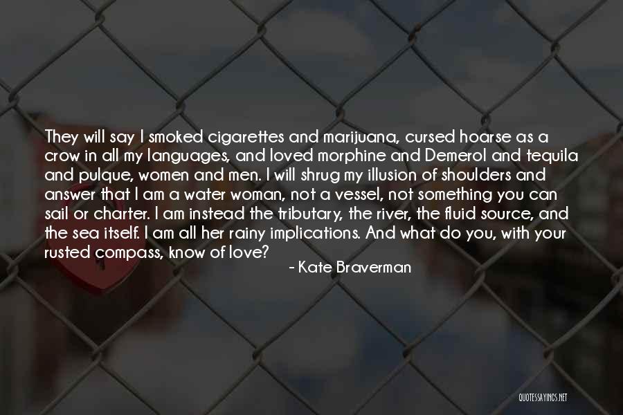 Marijuana And Love Quotes By Kate Braverman Marijuana And Love Quotes By Kate Braverman
