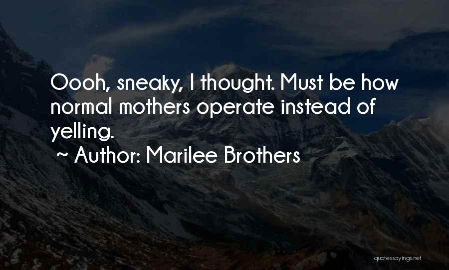 Marilee Brothers Quotes 1088974