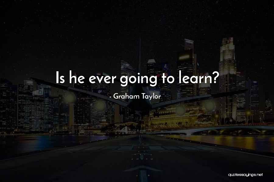 Mariluchy Quotes By Graham Taylor Mariluchy Quotes By Graham Taylor