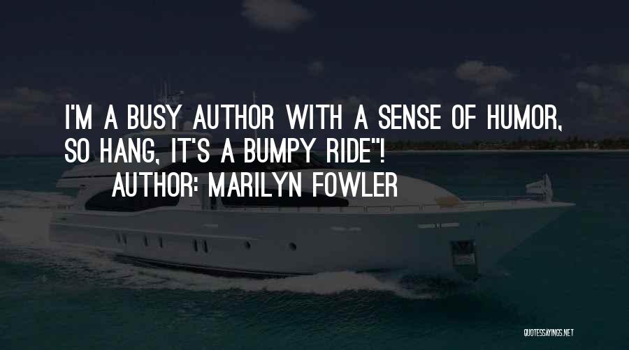Marilyn Fowler Quotes 529013