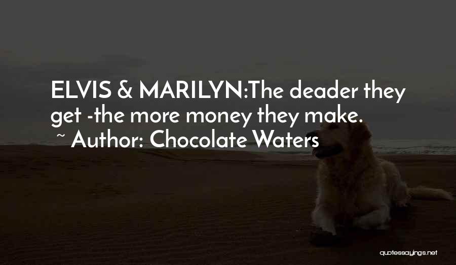 Marilyn Monroe All Her Quotes By Chocolate Waters