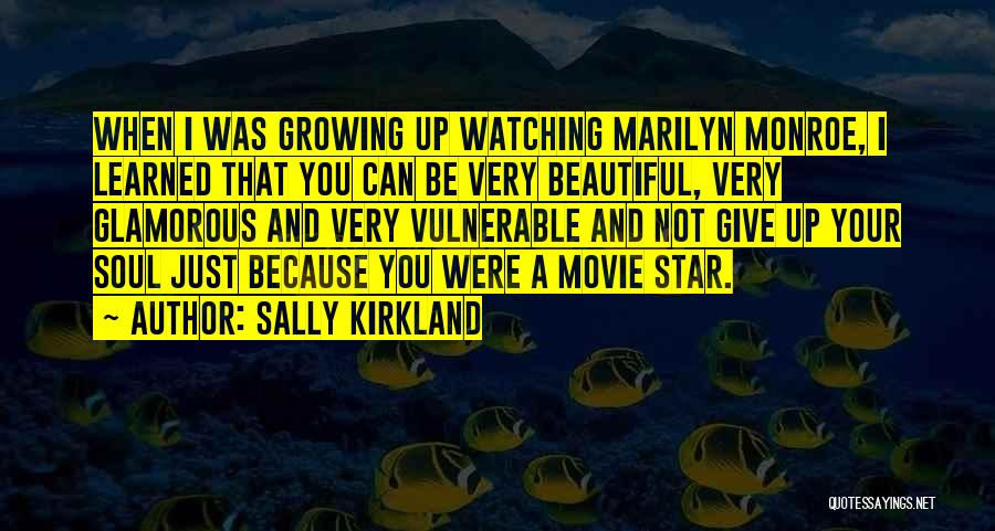 Marilyn Monroe Best Quotes By Sally Kirkland