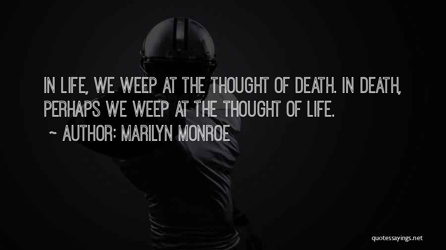 Marilyn Monroe Death Quotes By Marilyn Monroe