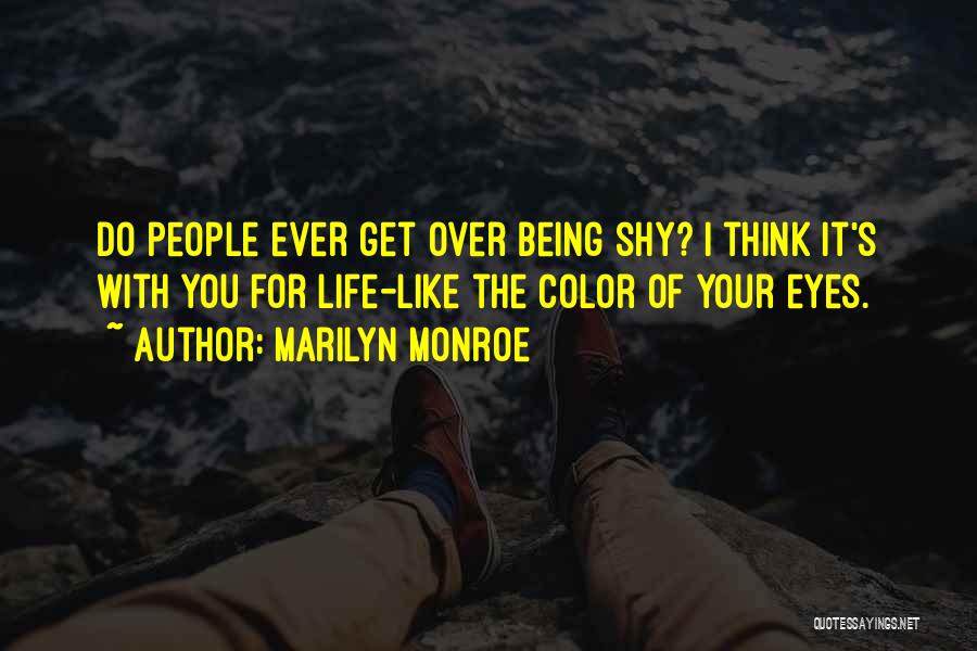 Marilyn Monroe Life Goes On Quotes By Marilyn Monroe