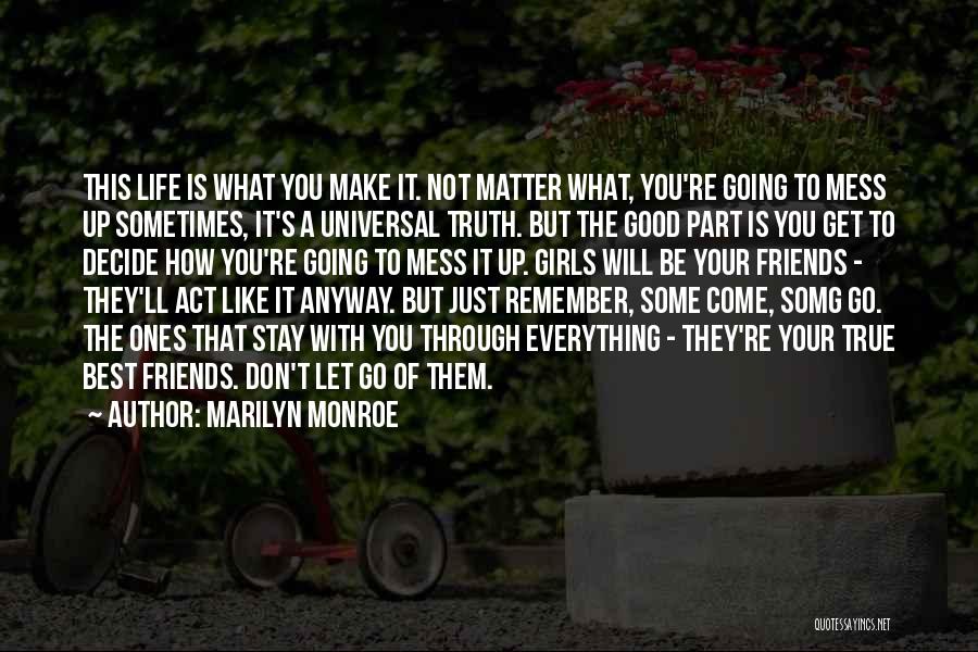 Marilyn Monroe Life Quotes By Marilyn Monroe