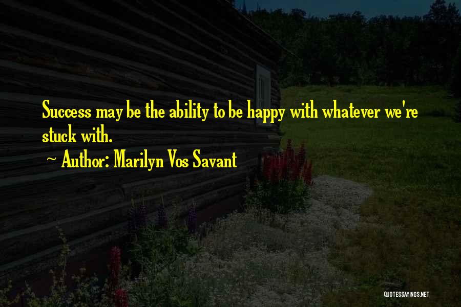 Marilyn Vos Savant Quotes 1004754
